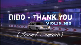 Dido - thank you (slowed   reverb)_Violin mix | MeloSoul