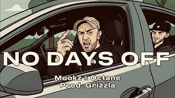 Octane & Mookz - No Days Off [music video] Produced by Grizzla 