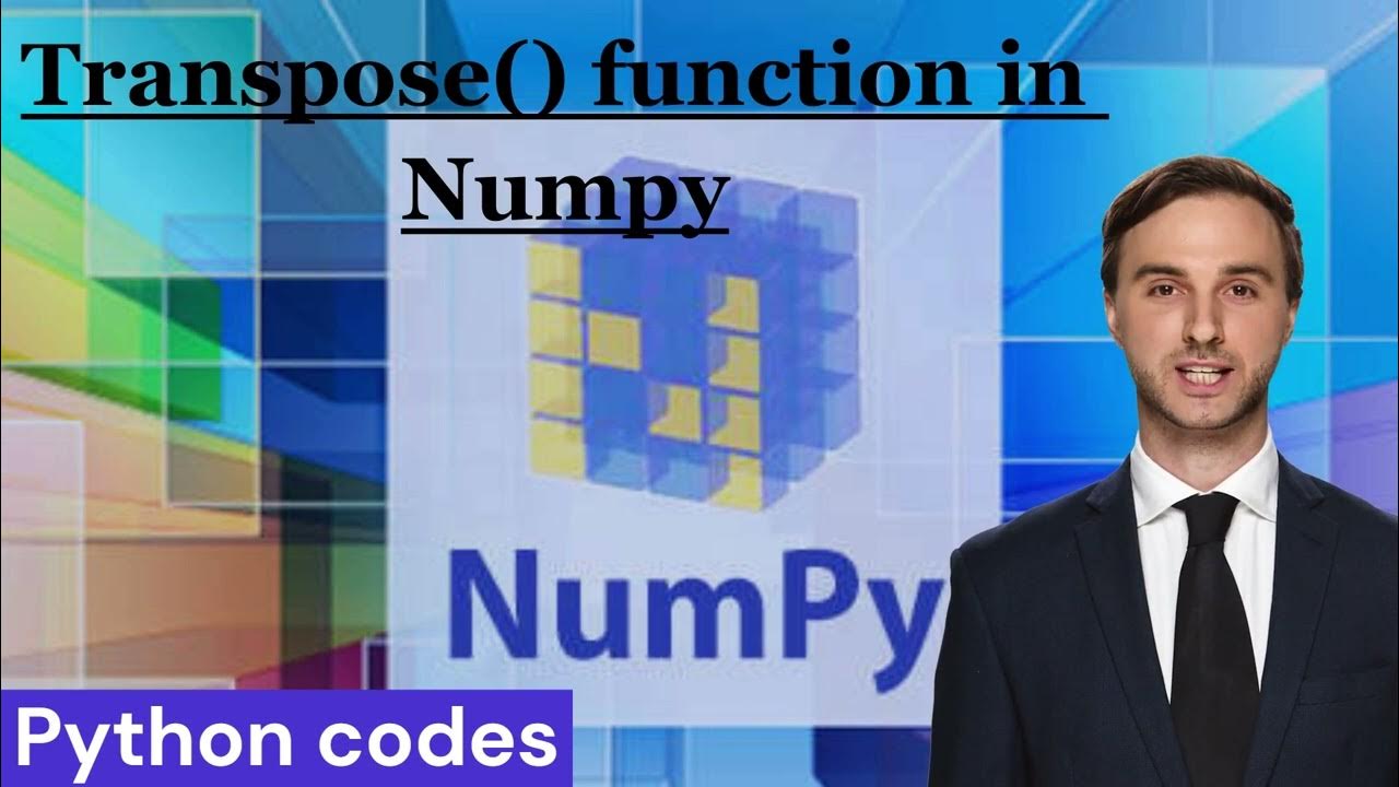 Transpose function of Numpy in Python - YouTube