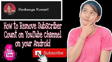 How to Hide Subscriber count on YouTube 2021 | Hide Youtube Channel Subs Count on Android | Devkanya