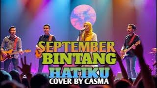BINTANG HATIKU - SEPTEMBER BAND | COVER BY CASMA