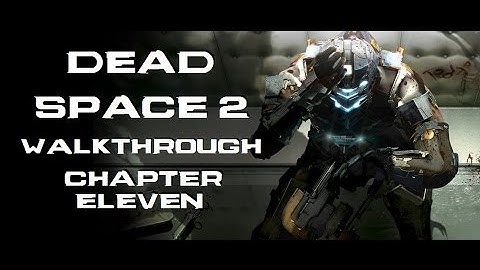 Dead Space 2 - PC Walkthrough [No Commentary] - Chapter 11: Depths Of Madness