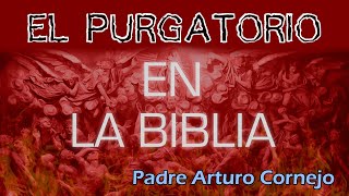 EL PURGATORIO en la BIBLIA - ☕ Café Católico - Padre Arturo Cornejo ✔️