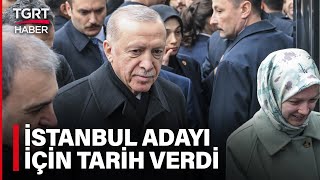 Cumhurbaşkanı Erdoğan Tarih Verdi Ak Partinin İstanbul Adayı İçin Geri Sayım Başladı Tgrt Haber