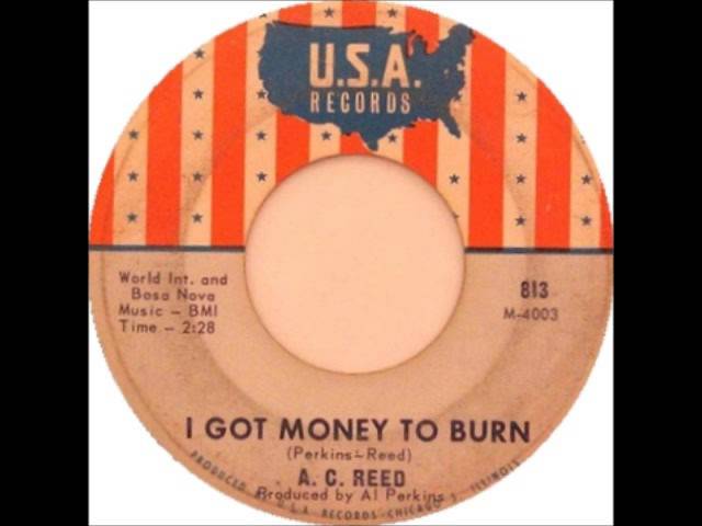 A.C. Reed - I Got Money To Burn