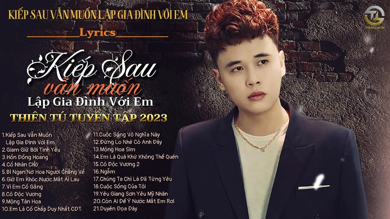 Thiên Tú lTuyển Tập Nhạc Hoa Lời Việt 2023 |Kiếp Sau Vẫn Muốn Lập Gia Đình với em |20 Bài Hot tiktok