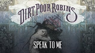 Dirt Poor Robins - Speak to Me (Official Audio) chords