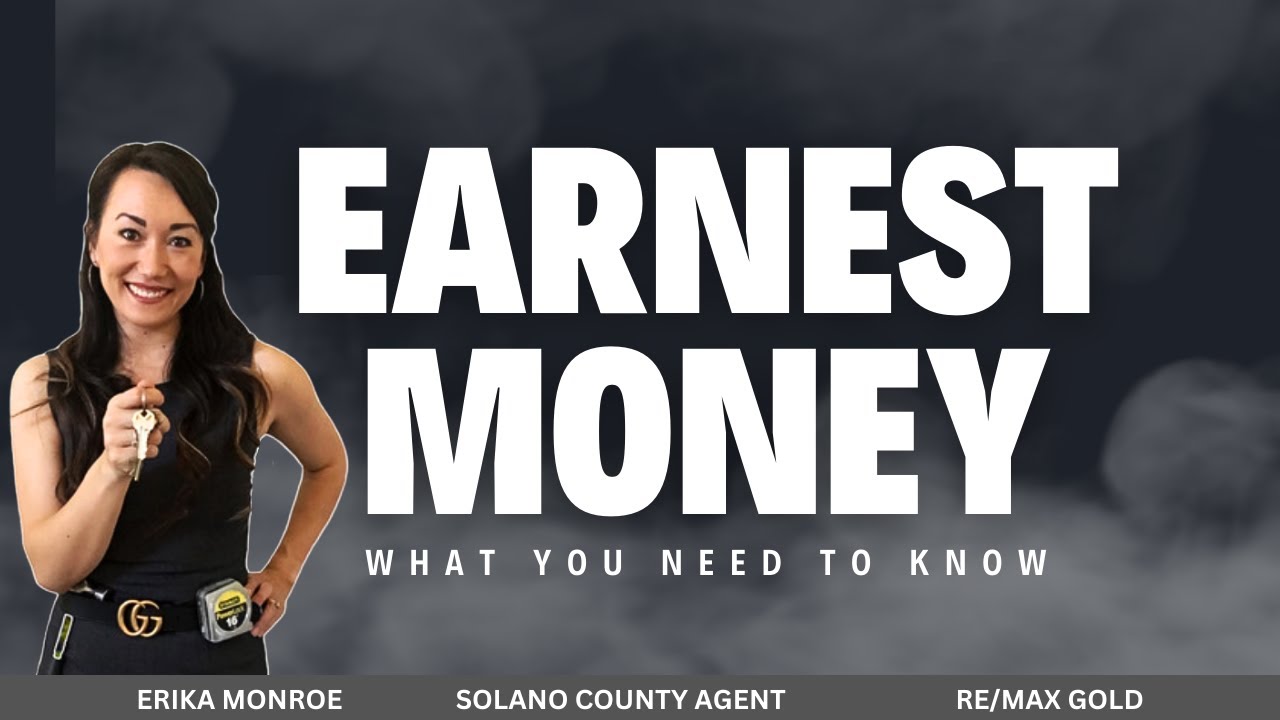 Is earnest money refundable? When can a Seller Keep Earnest Money? What is a Contingency? Vallejo CA