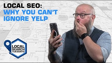 Local SEO: Why you can’t ignore Yelp