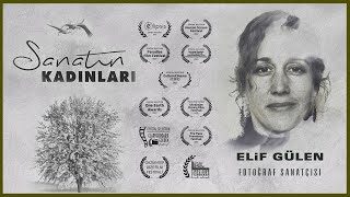 Elif Gülen - Sanatın Kadınları S1 - B5 Fotoğraf Sanatçısı - Belgesel
