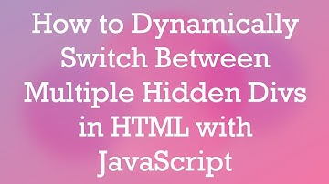 How to Dynamically Switch Between Multiple Hidden Divs in HTML with JavaScript