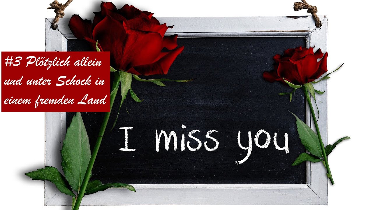 #3 Plöltzlich allein und unter Schock in einem fremden Land