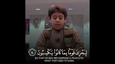 {قُل لِّلَّذِينَ آمَنُوا يَغْفِرُوا لِلَّذِينَ لَا يَرْجُونَ أَيَّامَ اللَّه} تلاوة من سورة الجاثية
