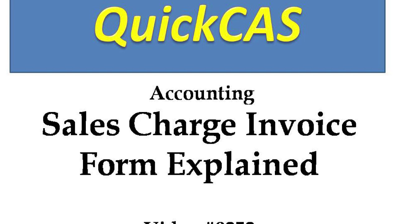 0252 Accounting Sales Charge Invoice Form Explained - YouTube