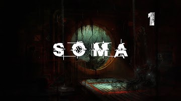 SOMA [1] The Brain Scan