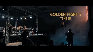 Golden Fight 5 HL TEASER