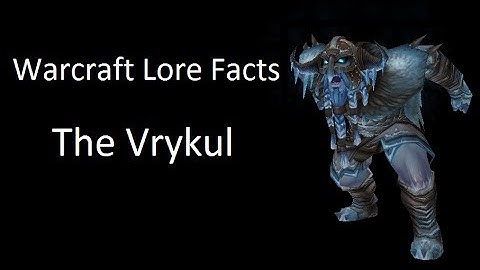 Warcraft Lore Facts - The Vrykul
