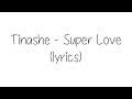 Tinashe  super love lyrics