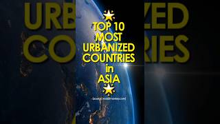 Top 10 Most Urbanized Countries in Asia #top10 #shorts