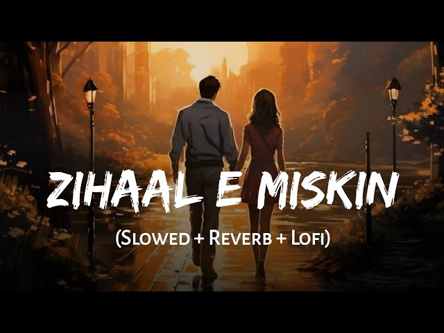 Zihaal E Miskin | Slowed + Reverb | Vishal Mishra, Shreya Ghoshal | Lofi Version | SSR Lofi class=