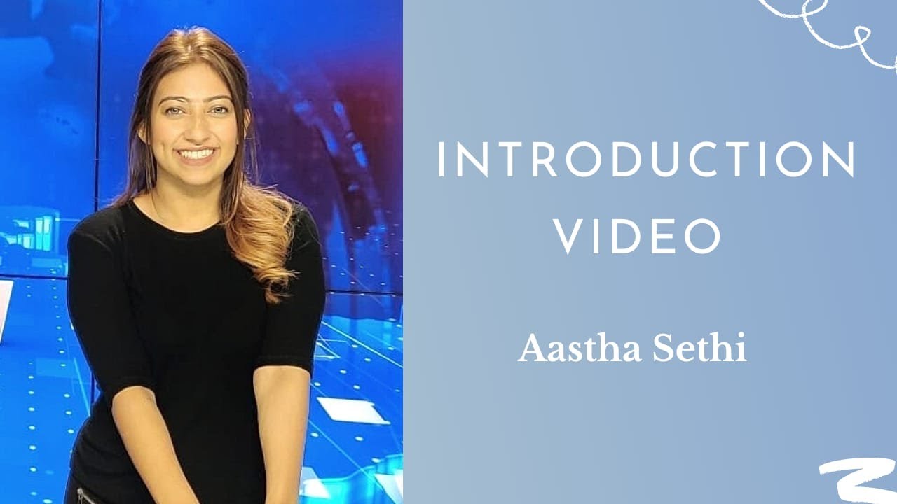 About myself - Introduction Video - Aastha Sethi - YouTube