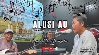 Alusi Au  Lagu Daerah Tapanuli    Studio  Cover By Nelwan Nainggolan  aldez99