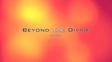 Beyond The Divide (Part 2)