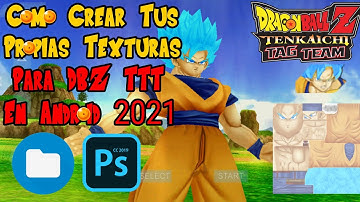 Cómo Crear Tus Propias Texturas Para DBZ TTT En Android