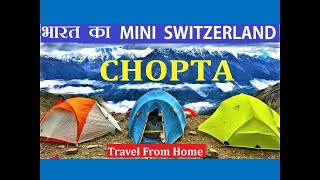 चोपताः भारत का स्वीट्जरलैण्ड || CHOPTA: MINI SWITZERLAND India||Tungnath||visit India travel channel