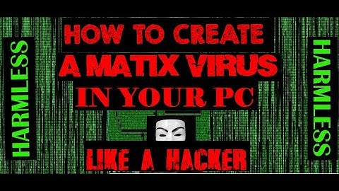 How To Create Fake Matrix Virus Using Notepad