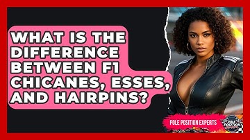What Is The Difference Between F1 Chicanes, Esses, And Hairpins? - Pole Position Experts