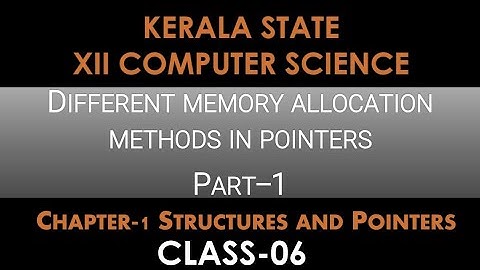 Class 06|XII Computer Science|Chapter1- Structure&Pointer|Memory allocation method in Pointer-Part 1