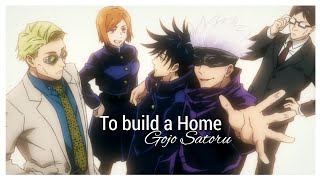 Gojo Satoru ·•· To Build a Home [AMV]