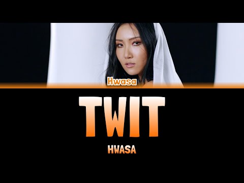 HWASA - TWIT (멍청이) [Colour Coded Lyrics Han/Rom/Eng]