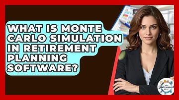 What Is Monte Carlo Simulation In Retirement Planning Software? - Get Retirement Help