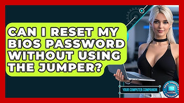 Can I Reset My BIOS Password Without Using The Jumper? - Your Computer Companion