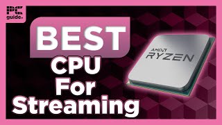 Best CPU For Streaming In 2021!