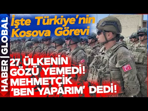 27 Ülke Çekindi Mehmetçik 'Ben Yaparım' Dedi! İşte Türkiye'nin Kosova'daki Görevi!