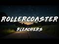 Bleachers - Rollercoaster (Lyrics)