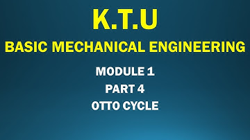 KTU | BASIC MECHANICAL ENGINEERING | BME | MODULE 1 | PART 4 | OTTO CYCLE