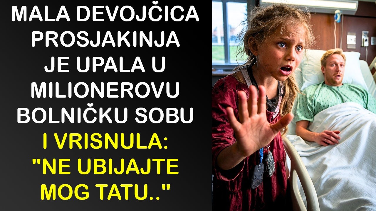 MALA DEVOJČICA PROSJAKINJA JE UPALA U MILIONEROVU BOLNIČKU SOBU I VRISNULA: