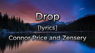 DROP [Lyrics] Connor Price and Zensery