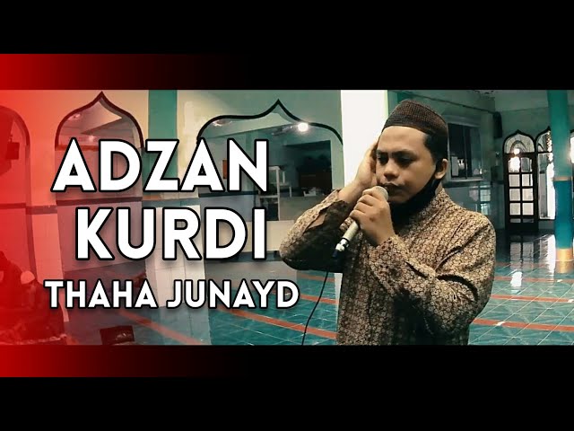 ADZAN MERDU KURDI TAHA JUNAYD - MUHAMMAD MIFTACHUDIN class=