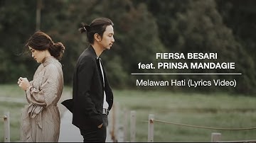 FIERSA BESARI feat. PRINSA MANDAGIE - Melawan Hati (Lyrics Video)