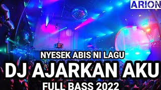 DJ AJARKAN AKU X MEMIKIRKAN DIA JUNGLE DUTCH 2022