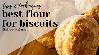 Best Flour to use for Biscuits | Chef Jack McDavid | Tips & Techniques