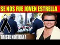 🔥ULTIMA HORA ! HACE UNAS HORAS! Fallece Joven Estrella, LUTO EN EL ESPECTACULO, Ultimas Noticias