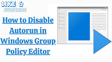 How to Disable Autorun in Windows Group Policy Editor