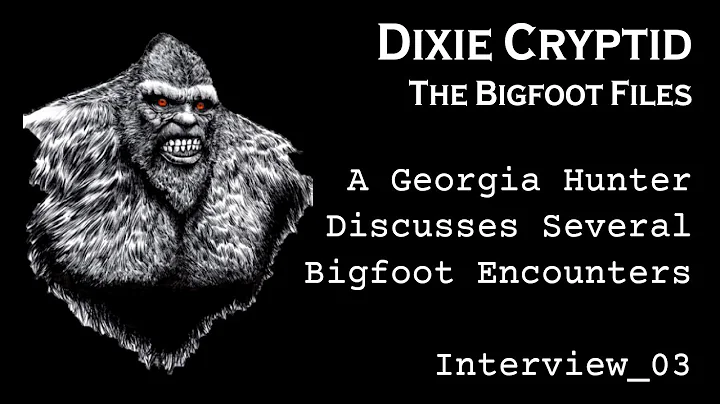 Bigfoot File-03. Georgia Hunter Talks About Bigfoo...