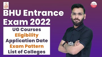 BHU Entrance Exam 2022 | Application Date | Eligibility | Exam Pattern | Colleges | UG Entrance Exam
